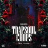 Trapsoul_Chops.jpg Trapsoul_Chops.jpg