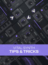 Vital-Synth-Tips---Tricks.jpg